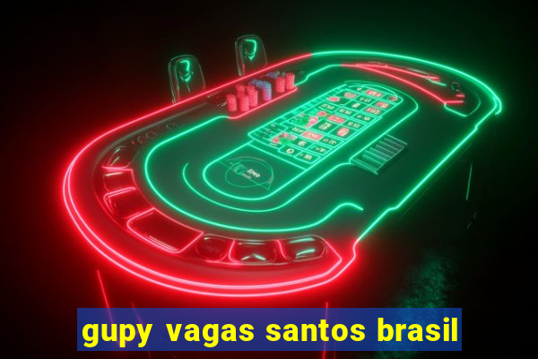 gupy vagas santos brasil